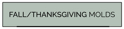 Fall & Thanksgiving Molds 