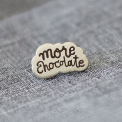 001 More Chocolate Enamel Pin - Dou