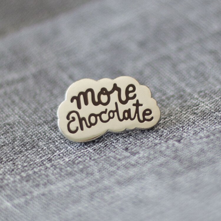 001 More Chocolate Enamel Pin - Dou